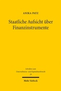 Cover: Staatliche Aufsicht &uuml;ber Finanzinstrumente - Mohr Siebeck