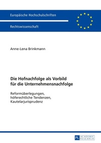 Abbildung von: Die Hofnachfolge als Vorbild für die Unternehmensnachfolge - Peter Lang Verlag