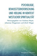 Cover: Psychologie, Bewu&szlig;tseinsforschung und Heilung im Kontext westlicher Spiritualit&auml;t - K&ouml;nigshausen & Neumann