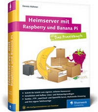 Abbildung von: Heimserver mit Raspberry und Banana Pi - Rheinwerk