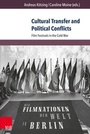 Cover: Cultural Transfer and Political Conflicts - V&R unipress