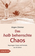 Cover: Das halb beherrschte Chaos - verlag das netz