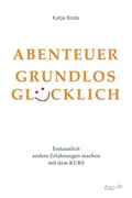 Cover: ABENTEUER GRUNDLOS GL&Uuml;CKLICH - tao.de in Kamphausen Media GmbH