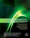 Cover: Practical Predictive Analytics and Decisioning Systems for Medicine - Academic Press