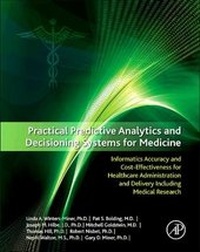 Enlarge image Cover: Practical Predictive Analytics and Decisioning Systems for Medicine - Academic Press