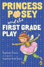 Cover: Princess Posey and the First Grade Play - Puffin