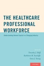 Cover: The Healthcare Professional Workforce - Oxford University Press Inc