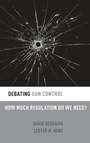 Cover: Debating Gun Control - Oxford University Press Inc
