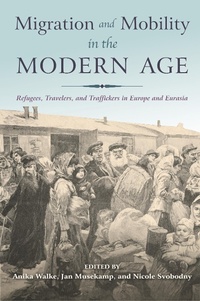 Enlarge image Cover: Migration and Mobility in the Modern Age - Indiana University Press