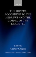 Cover: The Gospel according to the Hebrews and the Gospel of the Ebionites - Oxford University Press