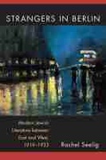 Cover: Strangers in Berlin - The University of Michigan Press