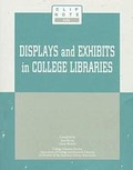 Cover: Displays and Exhibits in College Libraries - ALA Editions