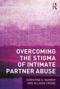 Cover: Overcoming the Stigma of Intimate Partner Abuse - Routledge