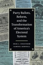 Bild: Party Ballots, Reform, and the Transformation of America's Electoral System - Cambridge University Press