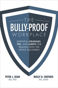 Abbildung von: The Bully-Proof Workplace: Essential Strategies, Tips, and Scripts for Dealing with the Office Sociopath - McGraw-Hill Education