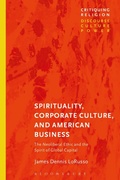 Cover: Spirituality, Corporate Culture, and American Business - Bloomsbury Academic
