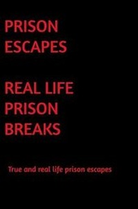 Enlarge image Cover: Prison Escapes - Blurb