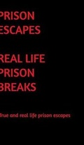 Cover: Real Life Prison Escapes - Blurb