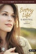 Cover: Every Life Is Beautiful: The October Baby Bible Study Leader Kit - Student Edition - LifeWay Christian Resources