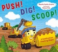 Cover: Push! Dig! Scoop! - Bloomsbury Childrens Books