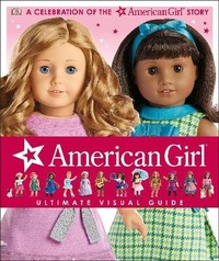 Enlarge image Cover: American Girl: Ultimate Visual Guide - DK Children