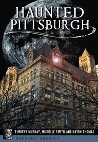 Enlarge image Cover: Haunted Pittsburgh - Arcadia Publishing (SC)