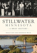Cover: Stillwater, Minnesota - Arcadia Publishing (SC)