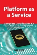 Cover: Platform as a Service Complete Certification Kit - Study Book and Elearning Program - Emereo Publishing