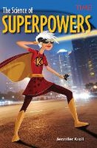 Enlarge image Cover: The Science of Superpowers - Teacher Created Materials, Inc