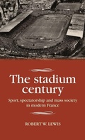 Cover: The Stadium Century - Manchester University Press