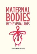 Cover: Maternal Bodies in the Visual Arts - Manchester University Press