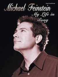 Enlarge image Cover: Michael Feinstein -- My Life in Song - Warner Bros. Publications Inc.,U.S.