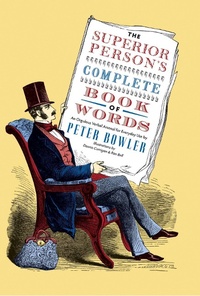 Enlarge image Cover: The Superior Person's Complete Book of Words - David R. Godine Publisher Inc