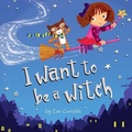 Cover: I Want to be a Witch - Tiger Tales
