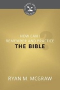 Cover: How Can I Remember And Practice The Bible? - Reformation Heritage Books