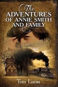 Cover: The Adventures of Annie Smith and Family - Tom Lucas