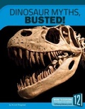 Cover: Dinosaur Myths, Busted! - 12-Story Library