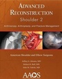 Cover: Advanced Reconstruction: Shoulder 2 - American Academy of Orthopaedic Surgeons