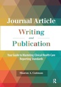 Cover: Journal Article Writing and Publication - SLACK Incorporated