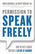Cover: Permission to Speak Freely: How the Best Leaders Cultivate a Culture of Candor - Berrett-Koehler