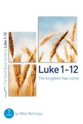 Bild: Luke 1-12: The kingdom has come - The Good Book Company