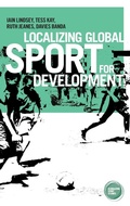 Cover: Localizing Global Sport for Development - Manchester University Press