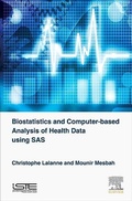 Cover: Biostatistics and Computer-based Analysis of Health Data Using SAS - ISTE Press - Elsevier