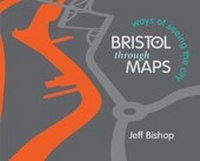 Abbildung von: Bristol Through Maps - Redcliffe Press Ltd