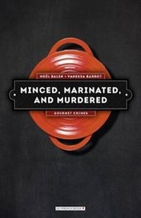 Enlarge image Cover: Minced, Marinated, and Murdered - Le French Book (NY)