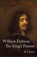 Cover: William Dobson: The King's Painter - Tyger's Head Books