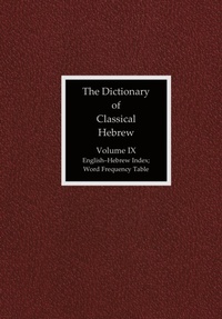 Enlarge image Cover: The Dictionary of Classical Hebrew, Volume IX: English-Hebrew Index - Sheffield Phoenix Press
