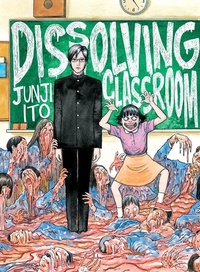 Abbildung von: Junji Ito's Dissolving Classroom - Vertical, Inc.