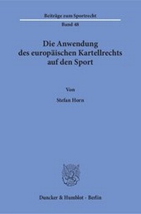 Abbildung von: Die Anwendung des europäischen Kartellrechts auf den Sport. - fibre