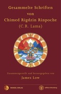 Cover: Gesammelte Schriften von Chimed Rigdzin Rinpoche - Wandel edition khordong